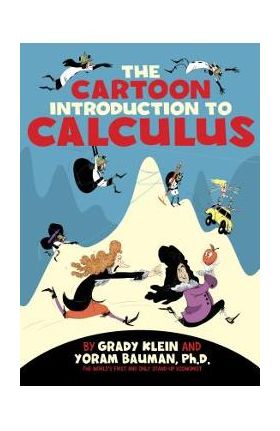 Cartoon Introduction to Calculus - Yoram Bauman