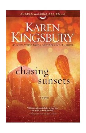 Chasing Sunsets, Volume 2 - Karen Kingsbury