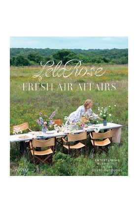 Fresh Air Affairs: Entertaining with Style in the Great Outdoors - Lela Rose