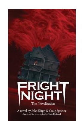 Fright Night: The Novelization - John Skipp