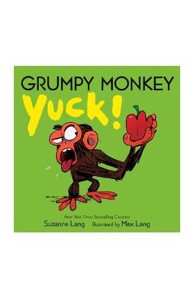 Grumpy Monkey Yuck! - Suzanne Lang