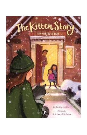 The Kitten Story: A Mostly True Tale - Emily Jenkins