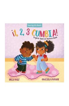 ¡1, 2, 3 Cumbia!: English-Spanish Manners Book - Delia Ruiz