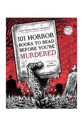 101 Horror Books to Read Before You're Murdered - Sadie Hartmann