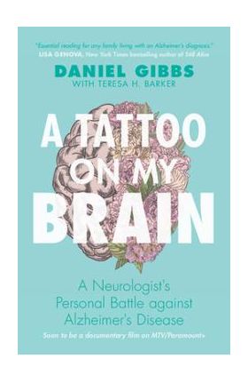 A Tattoo on My Brain: A Neurologist's Personal Battle Against Alzheimer's Disease - Daniel Gibbs