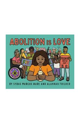 Abolition Is Love - Ware Syrus Marcus