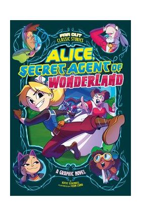 Alice, Secret Agent of Wonderland: A Graphic Novel - Katie Schenkel