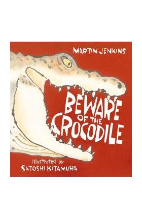 Beware of the Crocodile - Martin Jenkins