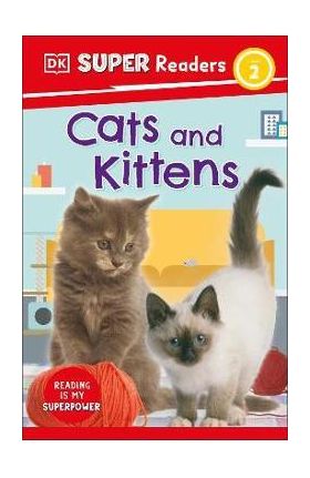 DK Super Readers Level 2 Cats and Kittens - Dk