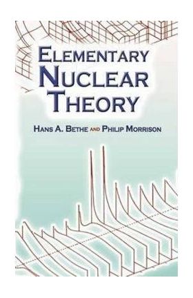 Elementary Nuclear Theory: Second Edition - Hans Albrecht Bethe