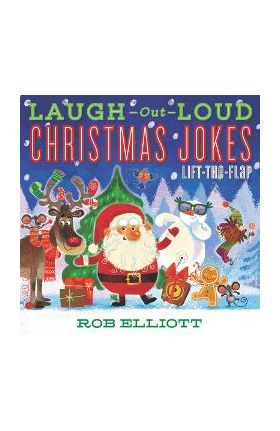 Laugh-Out-Loud Christmas Jokes: Lift-The-Flap - Rob Elliott