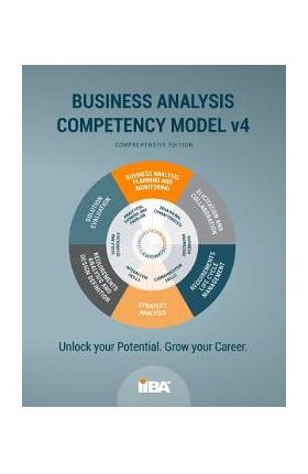 The Business Analysis Competency Model(R) version 4 - Iiba