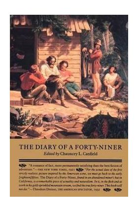 The Diary of a Forty-Niner - Chauncey Canfield