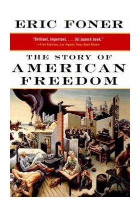 The Story of American Freedom - Eric Foner