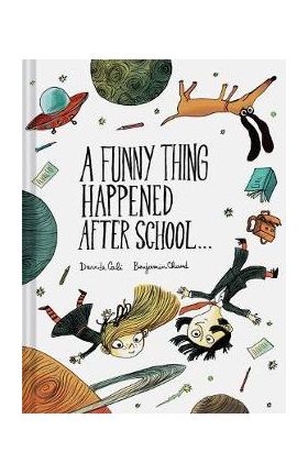 A Funny Thing Happened After School . . . - Davide Cali