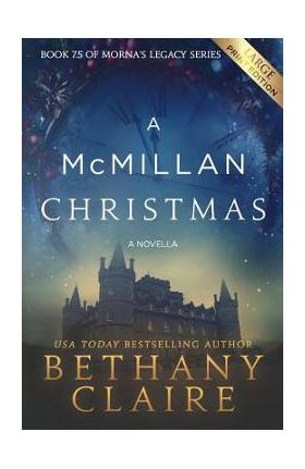 A McMillan Christmas - A Novella (Large Print Edition): A Scottish, Time Travel Romance - Bethany Claire