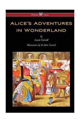 Alice's Adventures in Wonderland (Wisehouse Classics - Origi