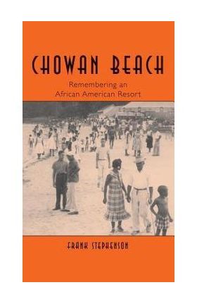 Chowan Beach: Remembering an African American Resort - Frank Stephenson