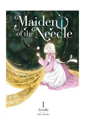 Maiden of the Needle, Vol. 1 (Light Novel) - Zeroki