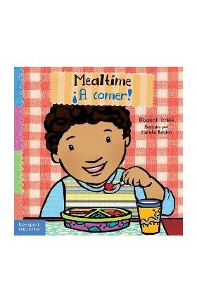 Mealtime / ¡A Comer! - Elizabeth Verdick