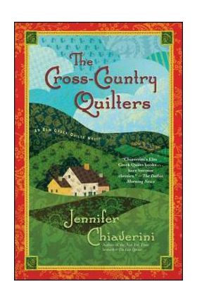 The Cross-Country Quilters: An ELM Creek Quilts Novel - Jennifer Chiaverini