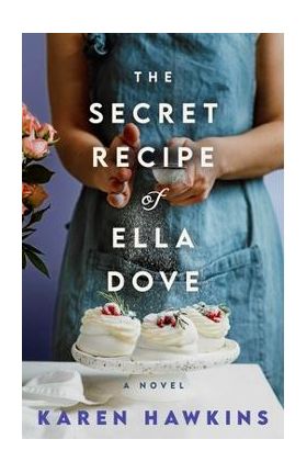 The Secret Recipe of Ella Dove - Karen Hawkins