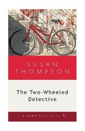 The Two-Wheeled Detective - Susan Thompson