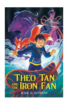 Theo Tan and the Iron Fan - Jesse Q. Sutanto