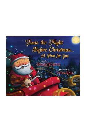 'Twas the Night Before Christmas: A First for Gus - Sherry Roberts