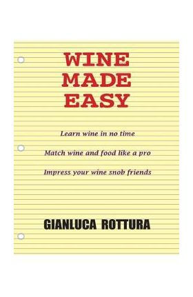 Wine Made Easy - Gianluca Rottura