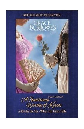 A Gentleman Worthy of Kisses - Grace Burrowes