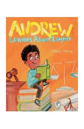 Andrew Learns about Lawyers - Tiffany Obeng