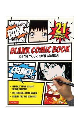 Blank Comic Book: Draw Your Own Manga! (84 Blank Pages of 21 Different Templates) - Tuttle Studio