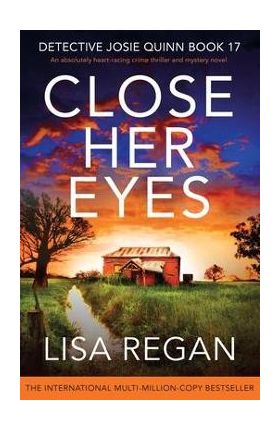 Close Her Eyes: An absolutely heart-racing crime thriller and mystery novel - Lisa Regan