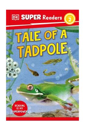 DK Super Readers Level 2 Tale of a Tadpole - Dk