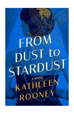 From Dust to Stardust - Kathleen Rooney