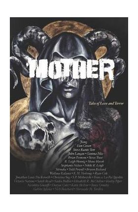 Mother: Tales of Love and Terror - Christi Nogle