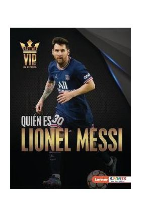 Quién Es Lionel Messi (Meet Lionel Messi): Superestrella de la Copa Mundial de Fútbol (World Cup Soccer Superstar) - David Stabler