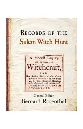 Records of the Salem Witch-Hunt - Bernard Rosenthal