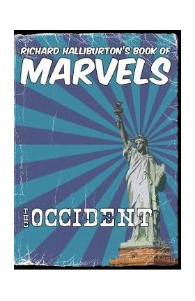 Richard Halliburton's Book of Marvels: the Occident - Richard Halliburton