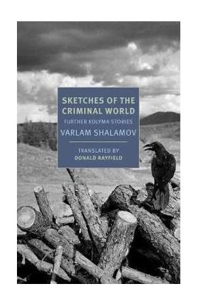 Sketches of the Criminal World - Varlam Shalamov