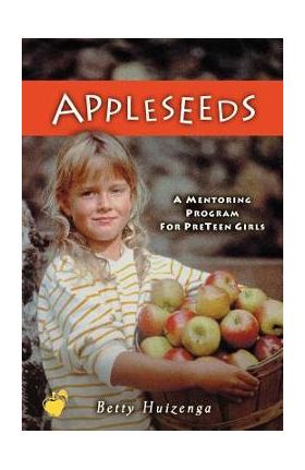 Appleseeds: Minor Prophets Vol. 1: Restoring an Attitude of Wonder and Worship - Betty Huizenga