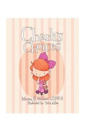 Charli's Choices - Lcsw-r Marian B. Moldan