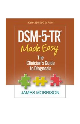 Dsm-5-Tr(r) Made Easy: The Clinician's Guide to Diagnosis - James Morrison