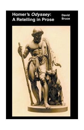 Homer's Odyssey: A Retelling in Prose - David Bruce