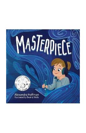 Masterpiece: an inclusive kids book celebrating a child on the autism spectrum - Alexandra Hoffman