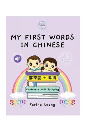 My First Words in Chinese - Cantonese with Jyutping - Farina Leong