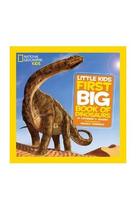 National Geographic Little Kids First Big Book of Dinosaurs - Catherine Hughes