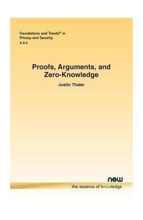 Proofs, Arguments, and Zero-Knowledge - Justin Thaler