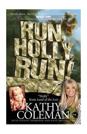 Run, Holly, Run!: A Memoir by Holly from 1970s TV Classic Land of the Lost - Kathy Coleman